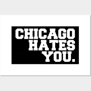 chicago hates you Posters and Art